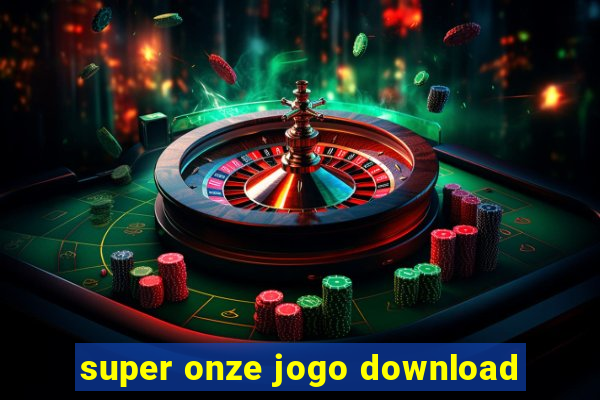 super onze jogo download